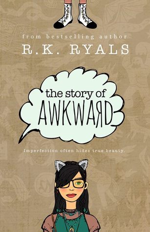 The Story Of Awkward by R K Ryals