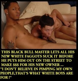 preachingblackpower:  Besides servin us Black Bulls this is the only other good thing ya honkeys are for.  This probably shouldnt turn me the fuck on&hellip;.but it does !!! The power of the black penis !!!