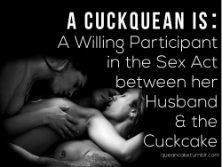queancake:  All In One!There are very few good definitions for this fetish out there so if anyone has anything to add. Ask me Here or on Twitter.   Us&hellip;  Always looking for new cuckcakes