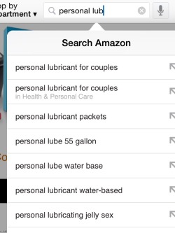 I typed &ldquo;personal lub&rdquo; in Amazon. The reviews for the 55 gallon drum are hilarious!