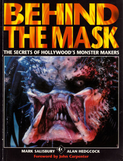 Behind The Mask: The Secrets of Hollywood’s Monster Makers, by Mark Salisbury and Alan Hedgcock (Titan Books, 1994)   1) Cover  2) Rick Baker stares out from the underskull on to which the mechanics are installed for Sidney the gorilla from The Incredible