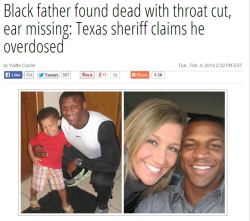 taint3ed:  problackass:  thinksquad:  http://rollingout.com/criminal-behavior/black-man-found-dead-slit-throat-missing-ear-authorities-claim-overdosed/  White people ain’t slick for shit but can get away with anything.  Is this fucking for real right