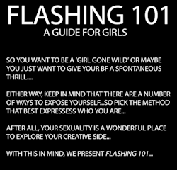 every-seven-seconds:  Flashing 101: A Guide For Girls   I love &ldquo;The Drop&rdquo;
