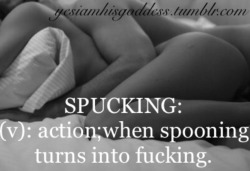 eroticmischief:  shesmygoddess:  yesiamhisgoddess:  Daddy…let’s spuck shesmygoddess  Anything with you, Princess yesiamhisgoddess  all-choked-up-by-my-love  eroticmischief that&rsquo;s us, we can never JUST spoon&hellip; And I would never change that&hell