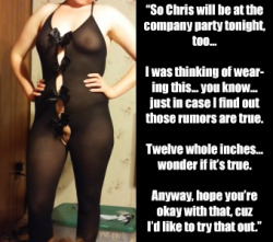 ”Wants to experience Chris from work..  Rumor is he has a large cock and she admits to staring at his bulge”Well she should just find out, don’t you think?