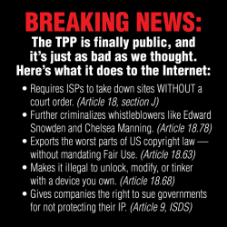 ambris:  lolbatty:  macleod:  Don’t know what the TPP is? It’s a series of secret laws that were voted on that affect the entire world (it’s an agreement between USA, Australia, Brunei Darussalam, Canada, Chile, Japan, Malaysia,Mexico, New Zealand,