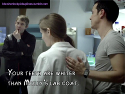 â€œYour teeth are whiter than Mollyâ€™s lab coat.â€