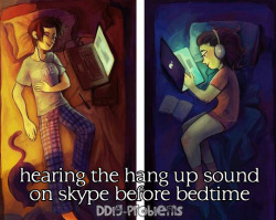 ddlg-problems:  DDlg Problem #16: Hearing the hang up sound on Skype before bedtime  I&rsquo;m really quite used to this one 