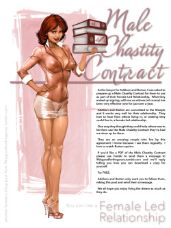 miss-julies-missives:ifitisgoodforthegoose:  Seriously…!  If you’d like a copy of the actual Male Chastity Contract we had drawn up by our very sexy female lawyer, all you have to do is send us a message and we’ll send you a link where you can