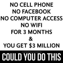 It wouldn&rsquo;t be easy but I could do it.  Can you?