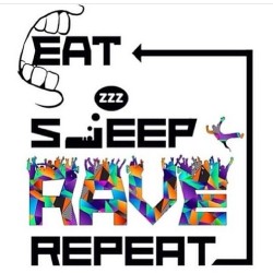 twitchfan777:  Eat Sleep Rave Repeat!! #Rage on #edm #rave 