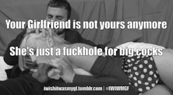 lovetheway77: mynaughtyside91:  iwishitwasmygf: I wish it was my Girlfriend | #IWIWMGF I have to confess I became this kind of girl! :-P but even not only for big cocks! I spend so much time to be used by many other guys while my so cuckold husband is