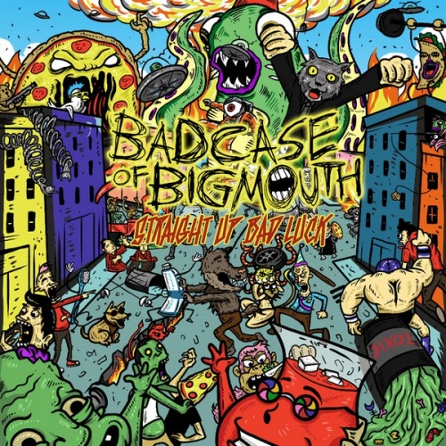 Bad Case of Big Mouth - Straight Up Bad Luck (2014)