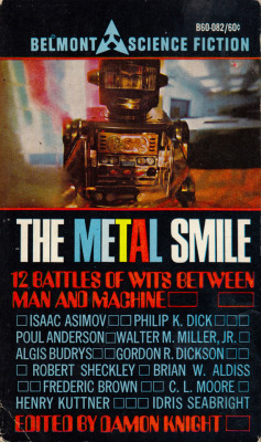 The Metal Smile, edited by Damon Knight (Belmont, 1968). From Ebay.