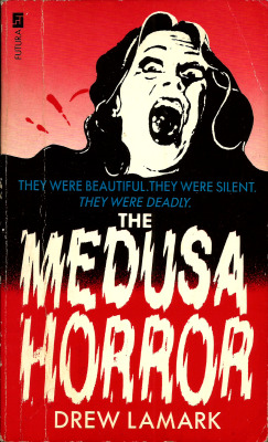 The Medusa Horror, by Drew Lamark (Futura, 1983). From a charity shop in Nottingham. YOU&rsquo;LL NEVER FEEL SAFE IN THE WATER AGAIN. The Adventure A party of carefree, fun-seeking treasure-hunters set off to find a sunken vessel off the Cornish coast.