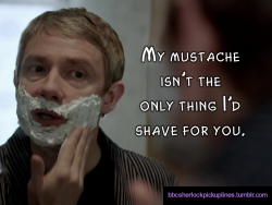 &ldquo;My mustache isn&rsquo;t the only thing I&rsquo;d shave for you.&rdquo; Submitted by Courtney (no username).
