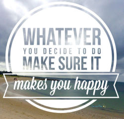 love-this-pic-dot-com:  Make sure you’re happy
