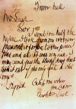 sixpenceee:  The “From Hell&ldquo; letter is a letter posted in 1888 by a person who claimed to be the serial killer known as Jack the Ripper. It is arguably the most disturbing and noteworthy of the three most prominent Ripper messages. The letter