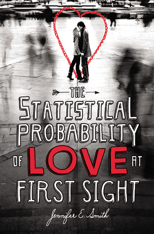 The Statistical Probability Of Love At First Sight by Jennifer E Smith