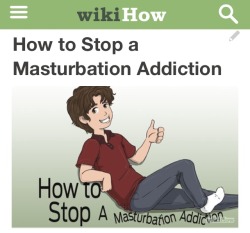 deathgripsforcutie:  select pics from the “how to stop masturbating” wikihow article