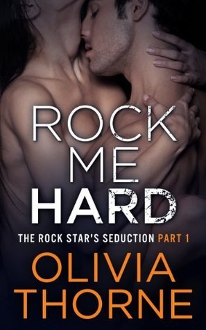 Rock Me Hard by Olivia Thorne