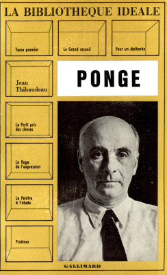garadinervi:Francis Ponge, Essay by Jean Thibaudeau, «La bibliothèque idéale», Gallimard, Paris, 1967