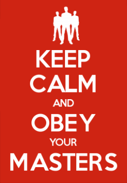 gounutraining:  Keep calm and obey your Masters. True Motto