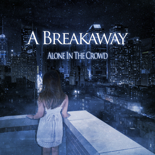 A Breakaway - Alone In The Crowd [EP] (2013)