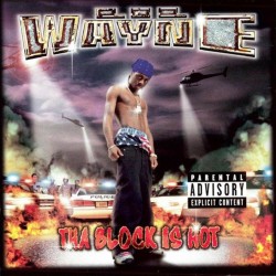 BACK IN THE DAY |11/2/99| Lil Wayne released his solo debut, Tha Block Is Hot, on Cash Money Records.