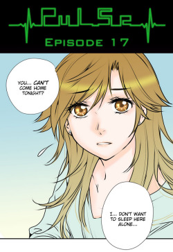 Pulse by Ratana Satis - Episode 17All episodes are available on Lezhin English - read them here—Check other Ratana Satis’ story - Lily Love!Pre-orders for English Volume edition are available here! (NEW PRESENT ONLY FOR PREORDERS!)ONE WEEK LEFT!