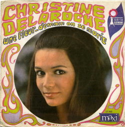 Christine Delaroche - Une fleur / Demain on se marie(1967)