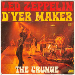 classicwaxxx:  Led Zeppelin “D’yer Maker” / “The Crunge” Single - Atlantic Records, France (1973).