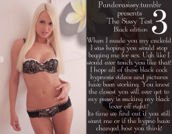 pandorasissy:  Pandora presents The Sissy Test 3 Black editionwww.Pandorasissy.tumblr.com  