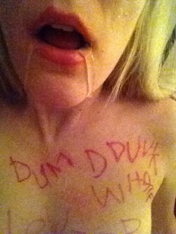 makemedum:  I had a couple requests to label myself a drunk whore and this is the best i could do b/c yea writing is hard even when im sober. Now im drunking vodka and finishing another joint! Getting dummer by the minute.  &ldquo;Dumb Drunk Whore.&quot;Â