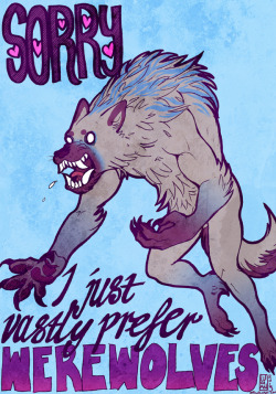 misterlucian:  Please feel free to print this out and give it to someone who you just don’t like as much as you like werewolves. Photoshop.  February 2013. 