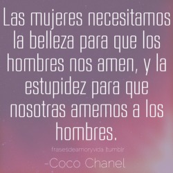 frasesdeamoryvida:  Coco Chanel frase Las mujeres necesitamos la belleza