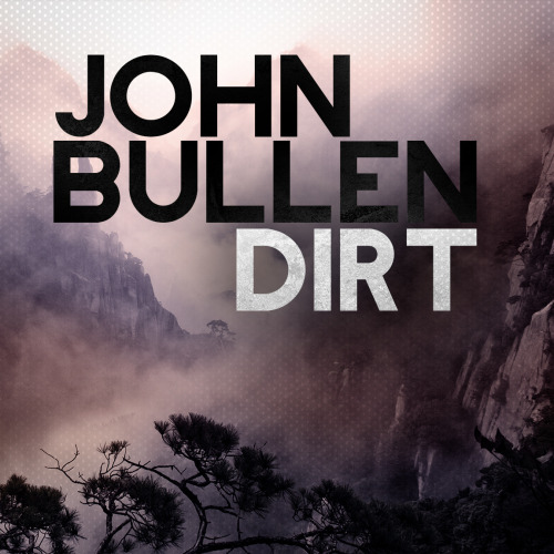 John Bullen - Dirt [EP] (2014)