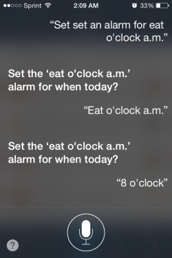 tentacuddles:  So I didn’t realize that when you change  Siri’s accent, it takes into account that you might have that accent  I was trying to set an alarm for 8 am in an American accent  Or rather an Eat am alarm in an Australian accent.  Luckily,