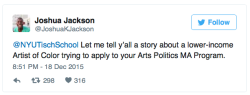 micdotcom:  NYU admissions advisor reveals everything wrong with college in the U.S. Black cartoonist Joshua Jackson posted a missive to Twitter on Friday appearing to show an administrator at NYU’s Tisch School of the Arts dismissing their request