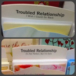 webuiltthiscity:  “Troubled Relationship” is now a card category at Walgreen’s, which is great because that’s the sort of situation that is usually best handled via greeting card. 
