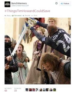almeida-o-bigodes:  Some of the best #ThingsTimHowardCouldSave memes on twitter.