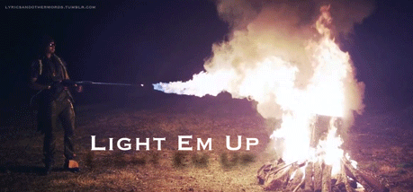 my songs know what you did in the dark (light em up) gif
