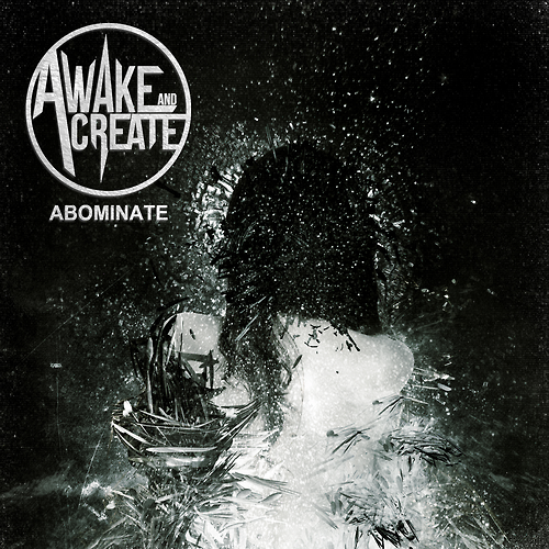 Awake And Create - Abominate (EP) (2013)