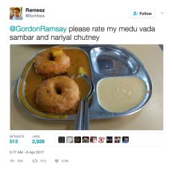 datcatwhatcameback: that-snarky-douchebag-you-hate:  beeskeepony:  wilwheaton:  the-movemnt:  Gordon Ramsay compared Indian breakfast to prison food — and Twitter came for him  Yucking someone else’s yum is poor form — but it’s become something
