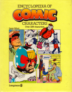 Encyclopedia of Comic Characters, by Denis Gifford (Longman, 1987). From a charity shop in Nottingham.
