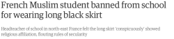 abagofhappypills:  residentgoodgirl:  A 15-year-old Muslim girl has been banned from class twice for  wearing a long black skirt seen as too openly religious for secular France, in a case that has sparked an outcry.The girl was stopped from going to class