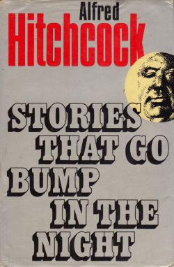 Alfred Hitchcock presents Stories That Go Bump In The Night (Random House, 1977).From a charity shop in Nottingham.