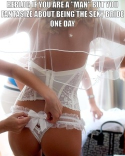 sissy-maker:  Sissy-Maker   Where Boys become Girls  My big dream: Having a real wedding night with a real man who loves me