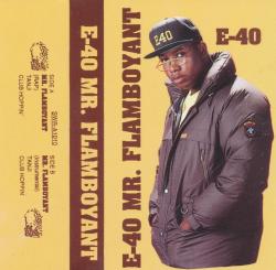 BACK IN THE DAY |5/11/91| E-40 released the EP, Mr. Flamboyant, on Sick Wid It Records.