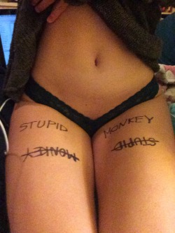 pretty-little-exhibitionist:  Iâ€™m a stupid little girl and I wrote it backwards the first time  Love this one!! :)â€œStupid Monkeyâ€